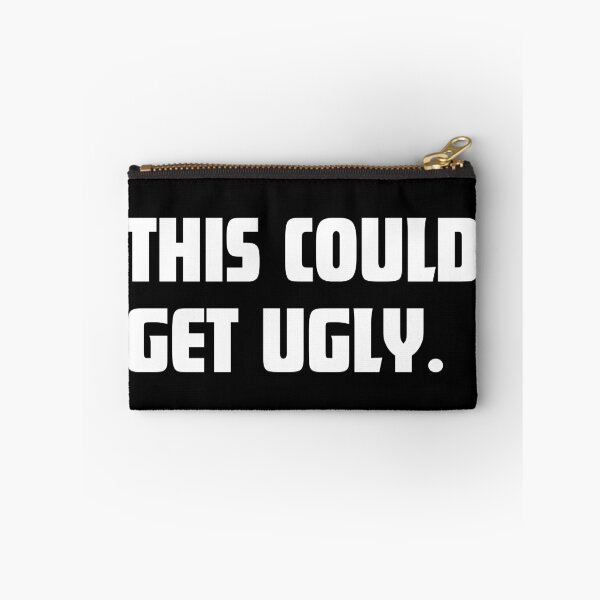 Item preview, This Could Get Ugly. Funny Drinking Quote. Passive Aggressive Statement. Funny & Bold Statement Tee. White designed and sold by That Cheeky Tee.