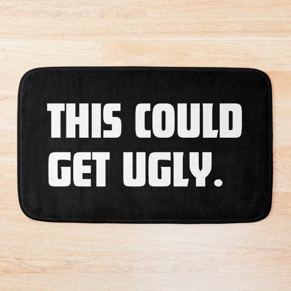 Item preview, This Could Get Ugly. Funny Drinking Quote. Passive Aggressive Statement. Funny & Bold Statement Tee. White designed and sold by That Cheeky Tee.