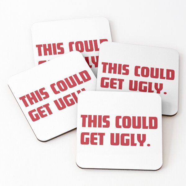 Item preview, This Could Get Ugly. Funny Drinking Quote. Passive Aggressive Statement. Funny & Bold Statement Tee. Red designed and sold by That Cheeky Tee.