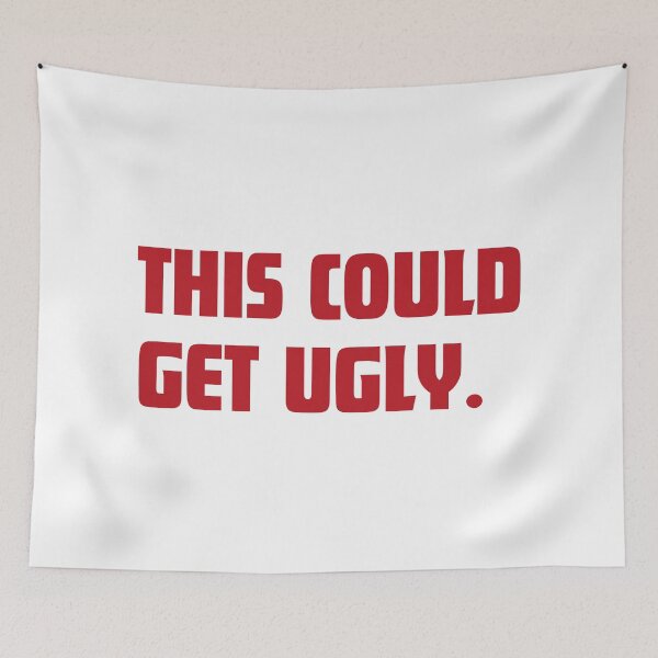 Item preview, This Could Get Ugly. Funny Drinking Quote. Passive Aggressive Statement. Funny & Bold Statement Tee. Red designed and sold by That Cheeky Tee.