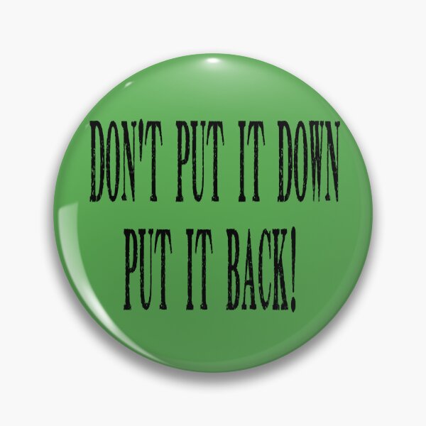 Item preview, Don't put it down put it back designed and sold by grendelFX.