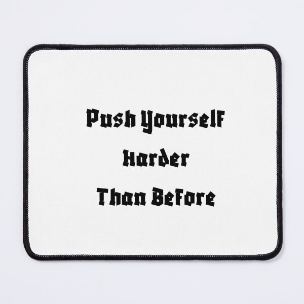 Item preview, Push Yourself Harder Than Before designed and sold by ShaunSandhu.