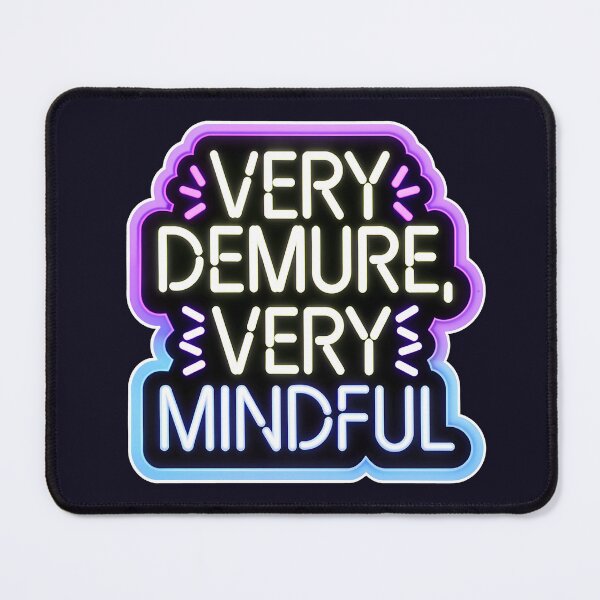 Item preview, Very Demure Very Mindful Quote Neon Style designed and sold by TheArtOfPat.