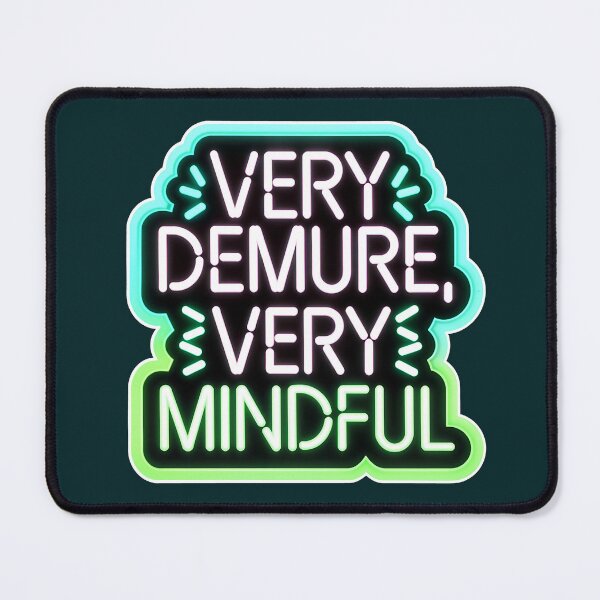 Item preview, Very Demure Very Mindful Quote Neon Style designed and sold by TheArtOfPat.