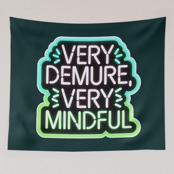 Item preview, Very Demure Very Mindful Quote Neon Style designed and sold by TheArtOfPat.