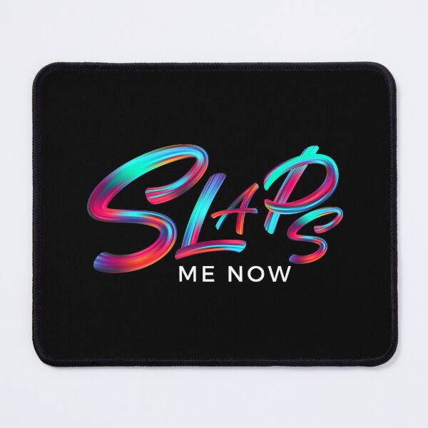 Item preview, Slaps me now slang trend, funny quotes designed and sold by WorlDigitalArts.