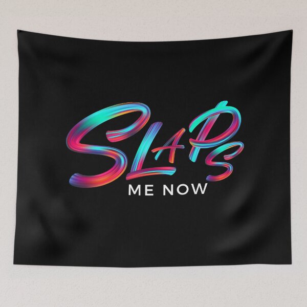 Item preview, Slaps me now slang trend, funny quotes designed and sold by WorlDigitalArts.