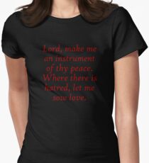 Lord make me an instrument of thy peace Where there is hatred let me sow love Women's Fitted T-Shirt