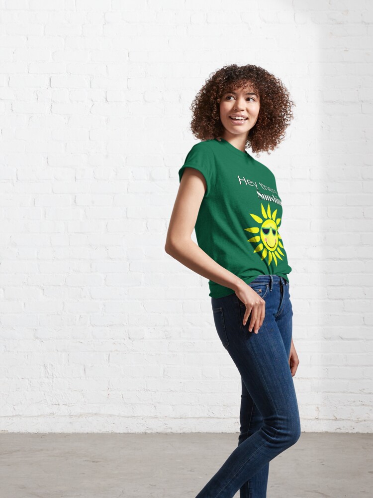 Alternate view of Hey there Sunshine Classic T-Shirt
