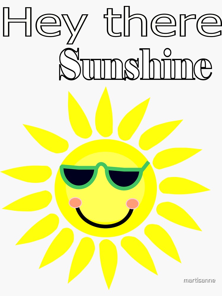 Hey there Sunshine by martisanne