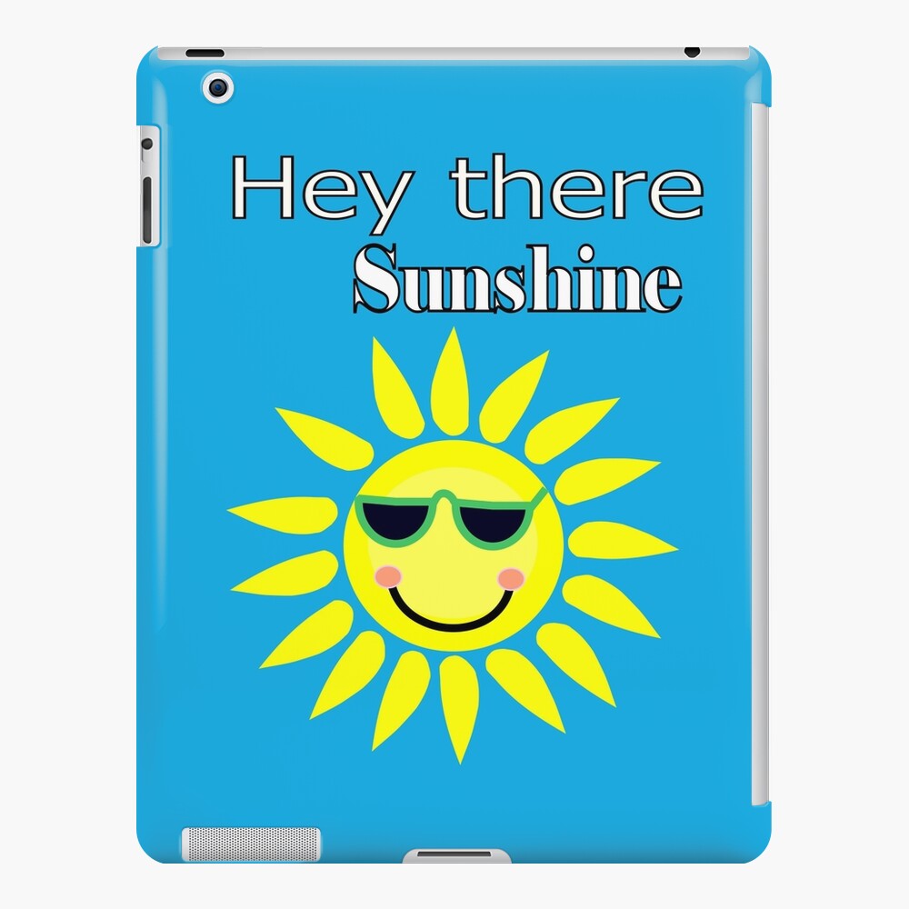 Hey there Sunshine iPad Case & Skin