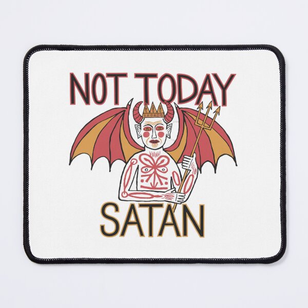 Item preview, Not today Satan, funnyfits70, Humor, Funny designed and sold by FunnyFits70.
