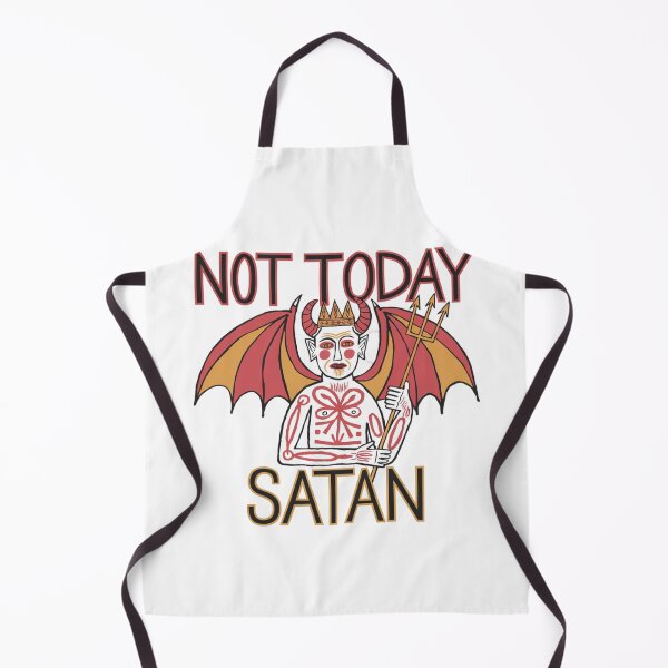 Item preview, Not today Satan, funnyfits70, Humor, Funny designed and sold by FunnyFits70.