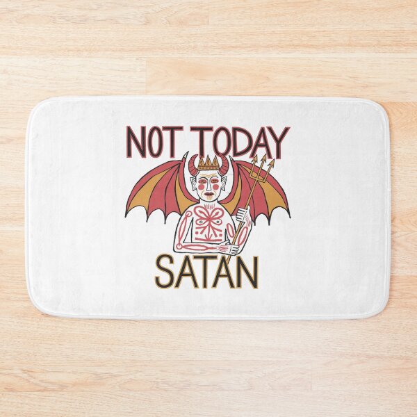 Item preview, Not today Satan, funnyfits70, Humor, Funny designed and sold by FunnyFits70.