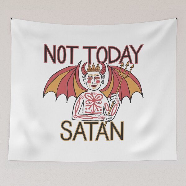 Item preview, Not today Satan, funnyfits70, Humor, Funny designed and sold by FunnyFits70.