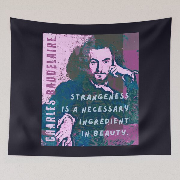 Item preview, Charles Baudelaire: Strangeness is a necessary ingredient in beauty. designed and sold by artbleed.