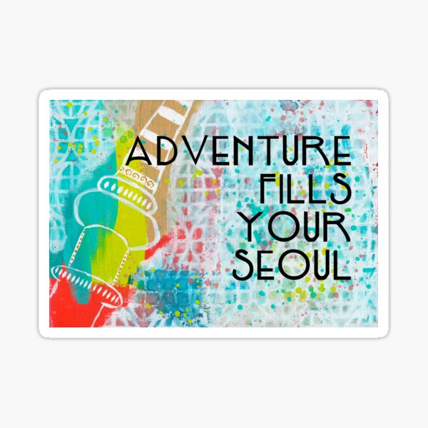 Adventure Fills Your Seoul Sticker