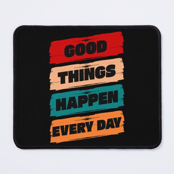 Item preview, Good Things Happen Every Day designed and sold by TheFineShirt.