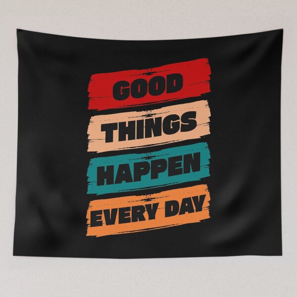 Item preview, Good Things Happen Every Day designed and sold by TheFineShirt.