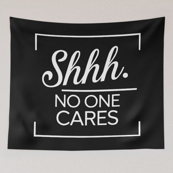 Item preview, Shhhh No One Cares designed and sold by RebeccaRe.