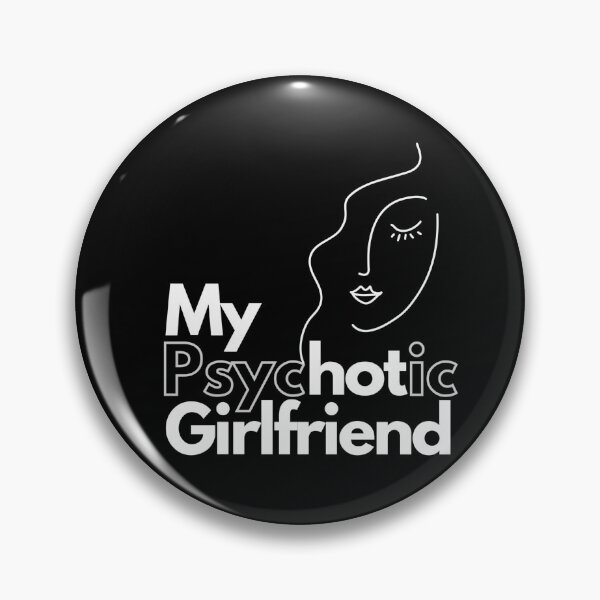 Item preview, My psychotic girlfriend, funny girlfriend gift designed and sold by WorlDigitalArts.