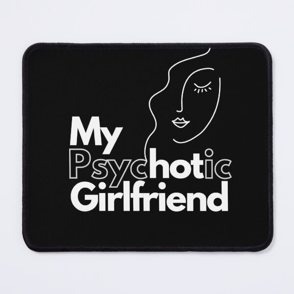 Item preview, My psychotic girlfriend, funny girlfriend gift designed and sold by WorlDigitalArts.