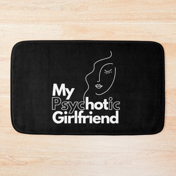 Item preview, My psychotic girlfriend, funny girlfriend gift designed and sold by WorlDigitalArts.