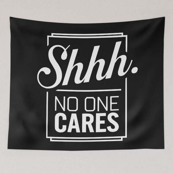 Item preview, Shhhh No One Cares designed and sold by RebeccaRe.