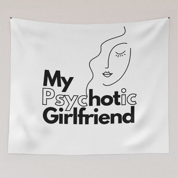 Item preview, My psychotic girlfriend, funny girlfriend gift, Funny couple designed and sold by WorlDigitalArts.