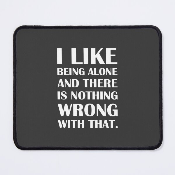 Item preview, I Like Being Alone, and There is Nothing Wrong With That. / Introvert Joke designed and sold by introvertvibes.