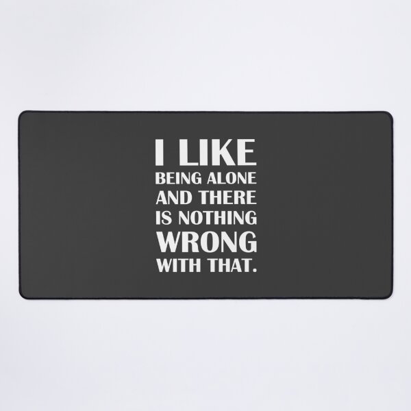 Item preview, I Like Being Alone, and There is Nothing Wrong With That. / Introvert Joke designed and sold by introvertvibes.