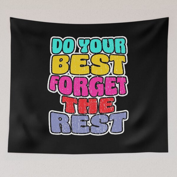 Item preview, DO YOUR BEST FORGET THE REST retro motivational never give up super focused design designed and sold by Jt41.