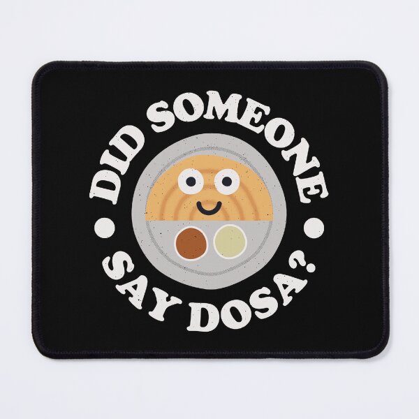 Item preview, Did Someone Say Dosa? - Indian Crepe Dosa designed and sold by TomThornton.