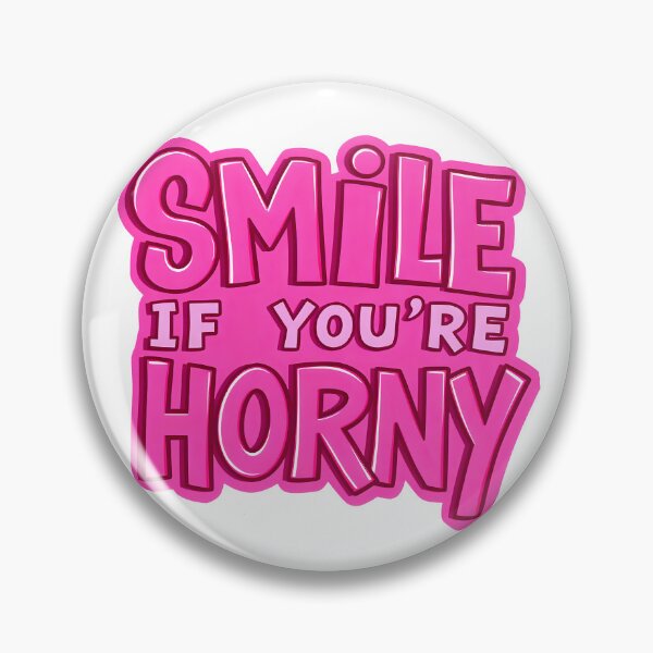 Item preview, Copy of Smile If You're Horny designed and sold by gevix.