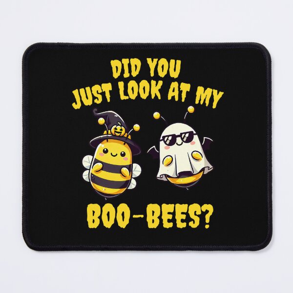 Item preview, Did You Just Look at My Boo-Bees designed and sold by VerveVerseBoo.
