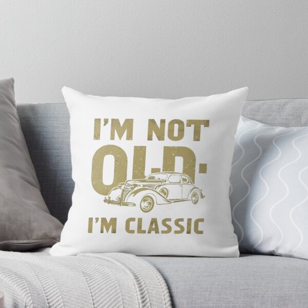 Item preview, I'm not old. I'm classic  designed and sold by Mfondie2424.