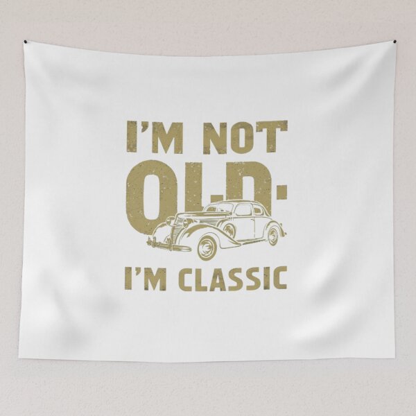 Item preview, I'm not old. I'm classic  designed and sold by Mfondie2424.