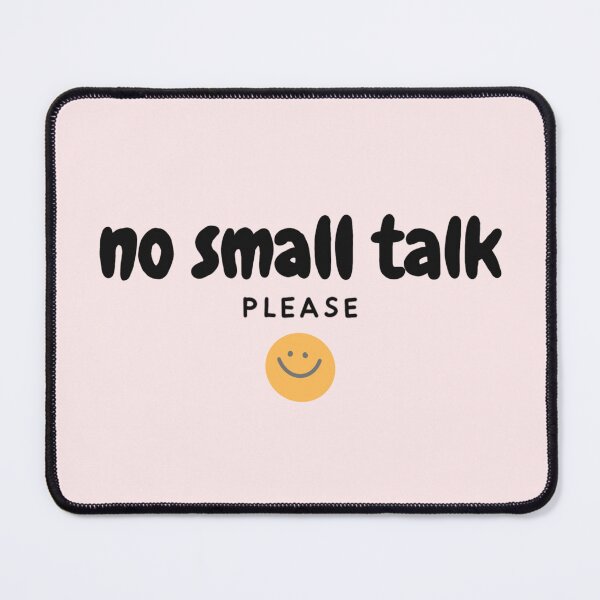 Item preview, no small talk please designed and sold by SophieHueper.