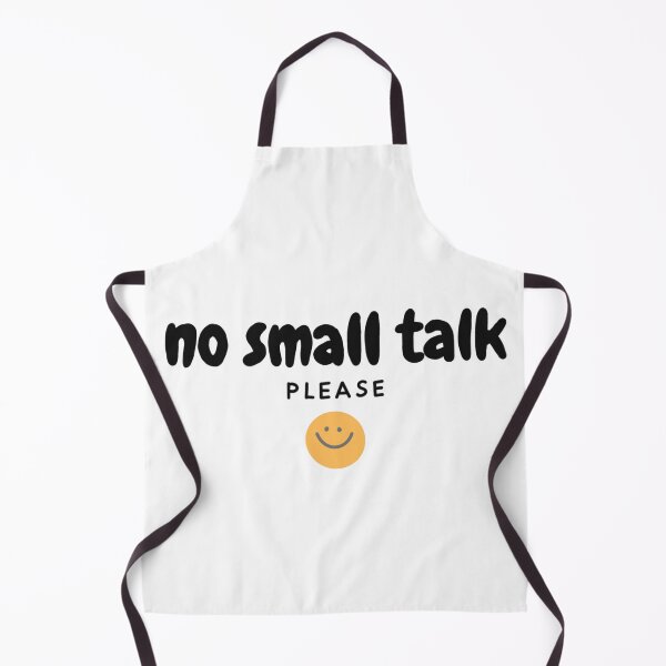 Item preview, no small talk please designed and sold by SophieHueper.