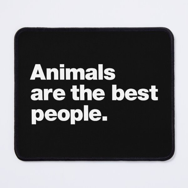 Item preview, Animals are the best people. designed and sold by chestify.