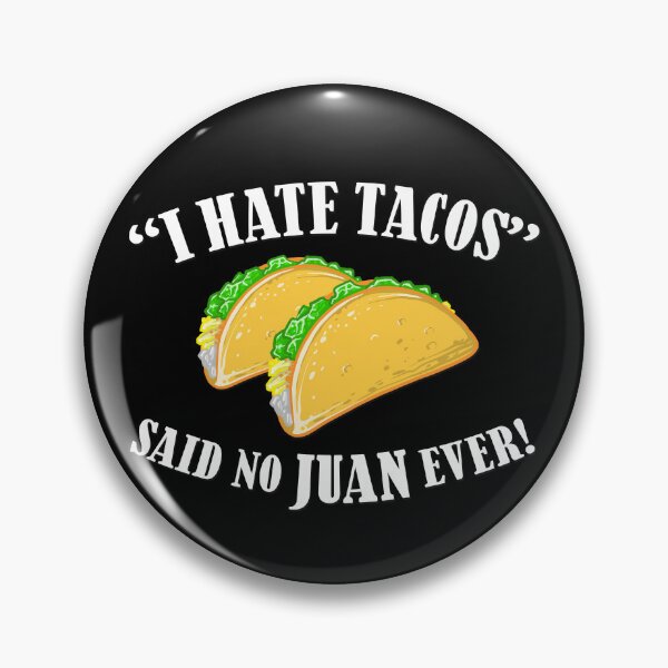 Item preview, I Hate Tacos Said No Juan Ever, Funny Taco Design, Taco Lovers designed and sold by Vinson-MFG.