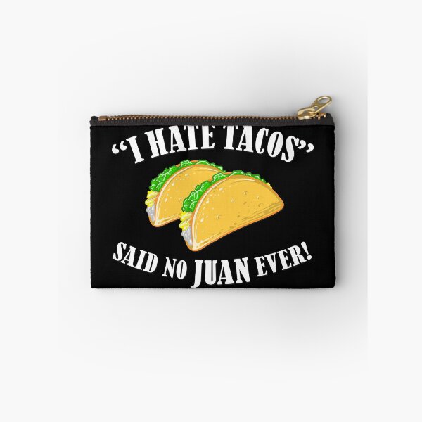 Item preview, I Hate Tacos Said No Juan Ever, Funny Taco Design, Taco Lovers designed and sold by Vinson-MFG.