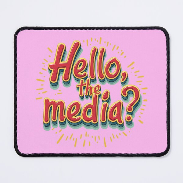 Item preview, 'Hello, the media?' Funny Slogan Pop-Culture Design designed and sold by FunnyFarmDesign.