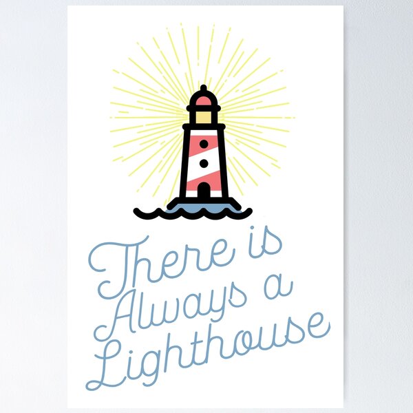 Item preview, There Is Always a Lighthouse - Inspirational Motivational Quote Saying designed and sold by thedangernoodle.