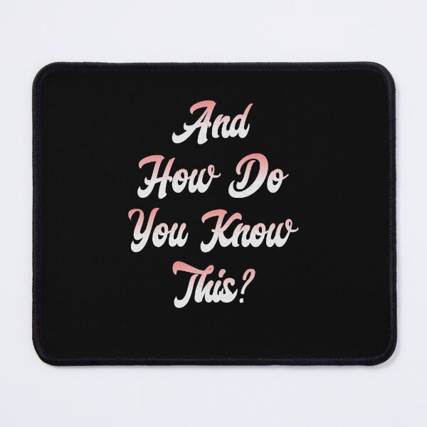 Item preview, And How Do You Know This? designed and sold by signshirtz.