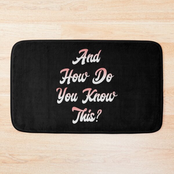 Item preview, And How Do You Know This? designed and sold by signshirtz.