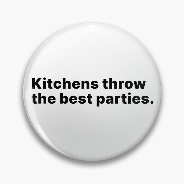 Item preview, Kitchens throw the best parties | Life wisdom designed and sold by ThingsOnTees.