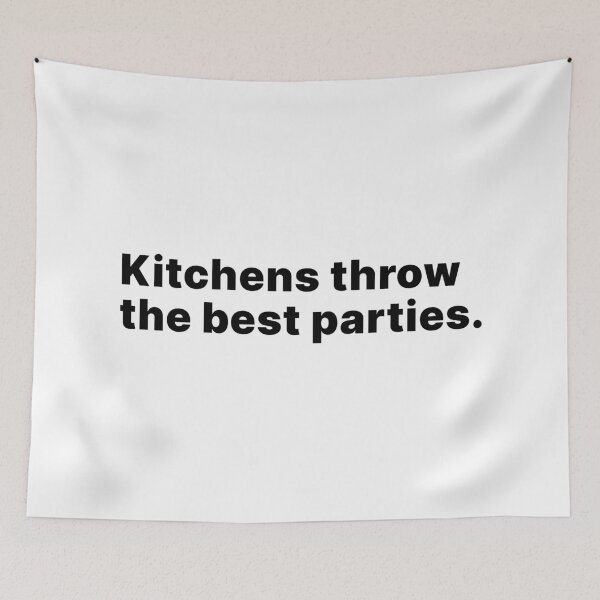 Item preview, Kitchens throw the best parties | Life wisdom designed and sold by ThingsOnTees.