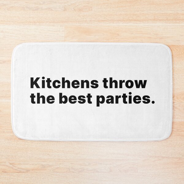 Item preview, Kitchens throw the best parties | Life wisdom designed and sold by ThingsOnTees.
