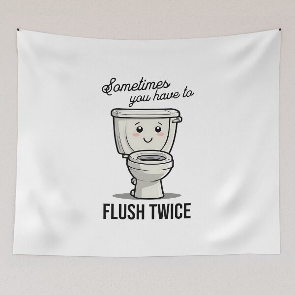 Item preview, Flush Twice: Sometimes you have to flush twice designed and sold by musthavewords.